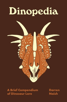Dinopedia: A Brief Compendium of Dinosaur Lore (Pedia Books) cover image