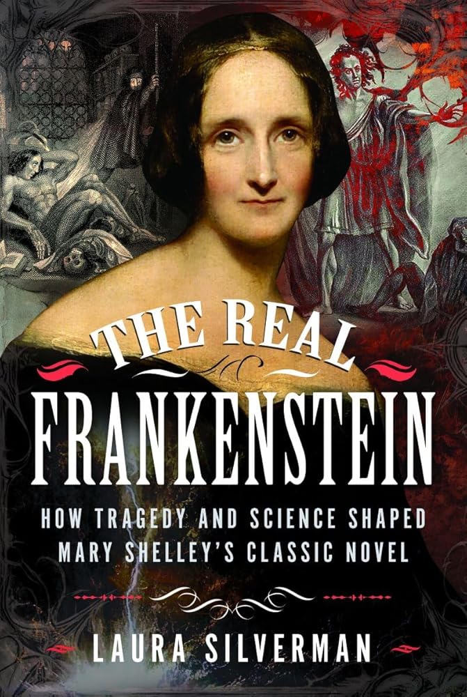 Real Frankenstein: How Tragedy and Science Shaped Mary Shelley's Classic Novel cover image
