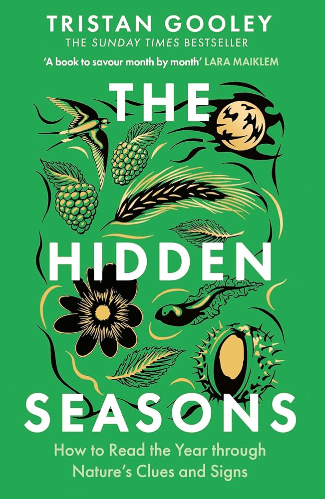 The Hidden Seasons: The ultimate guide to reading the clues and signs of nature's calendar all year round: perfect for all nature lovers cover image