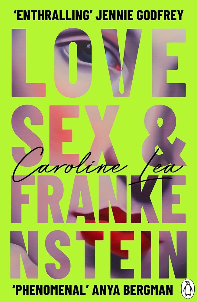 Love, Sex & Frankenstein: A gothic feminist tale of Mary Shelley and the stormy summer that birthed a monstrous new literature cover image