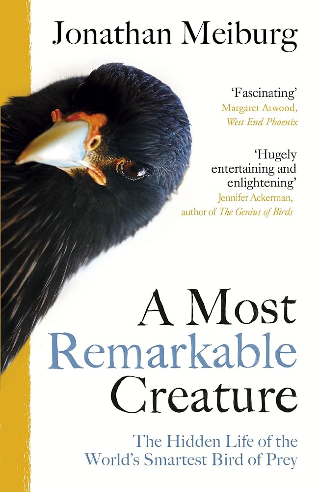 A Most Remarkable Creature: The Hidden Life of the World’s Smartest Bird of Prey cover image