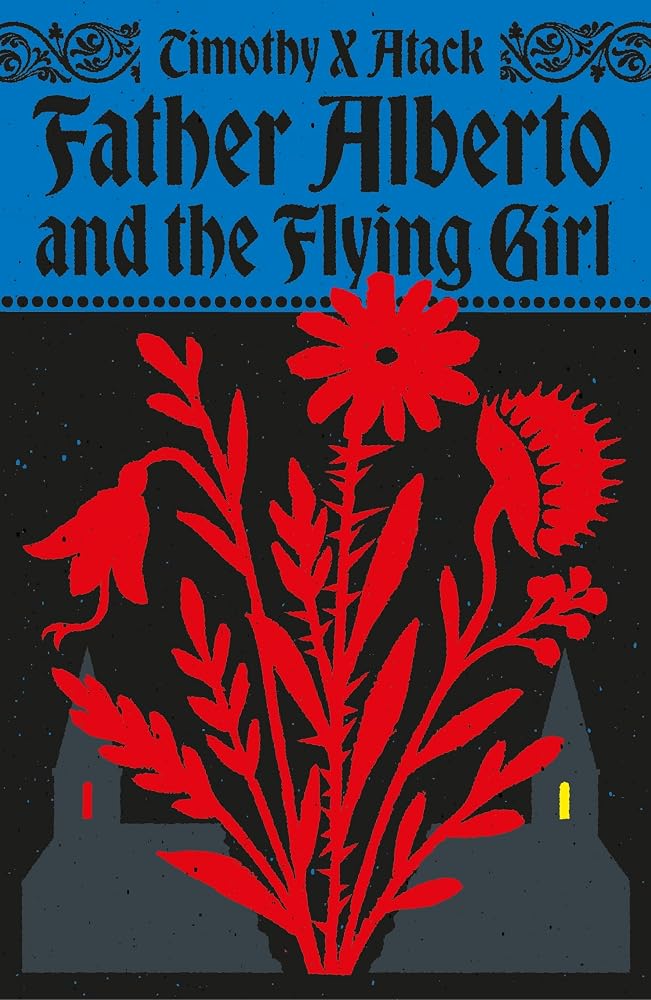 Father Alberto and the Flying Girl: An exhilarating and wildly original historical novel set in medieval Europe cover image