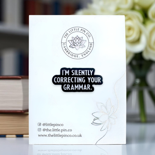 I'm Silently Correcting Your Grammar Enamel Pin