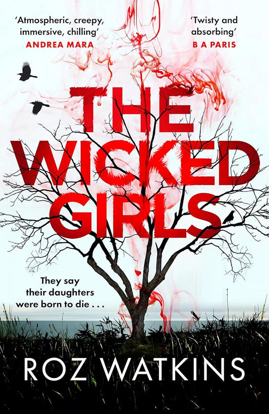 The Wicked Girls: The brand-new chilling psychological suspense mystery of gripping family secrets and a deadly small-town legend – perfect for fans of Lucy Foley in 2026! cover image