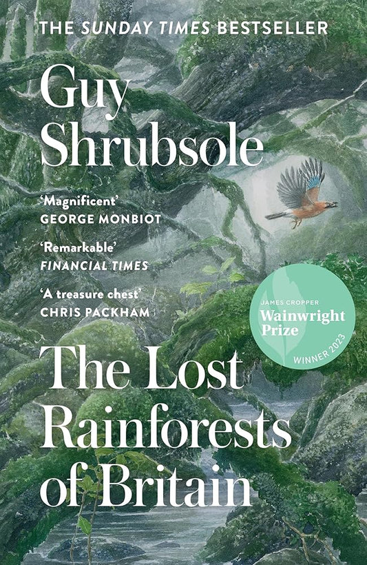 The Lost Rainforests of Britain: A Sunday Times bestselling and award-winning journey through Britain's temperate rainforests cover image