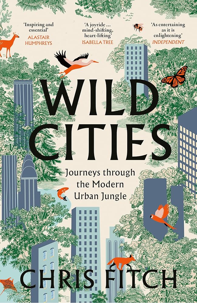 Wild Cities: Journeys through the Modern Urban Jungle cover image