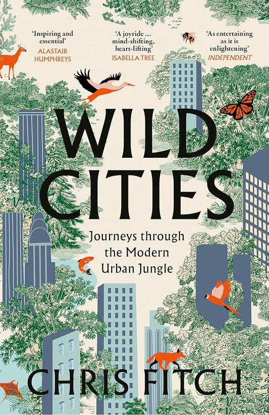 Wild Cities: Journeys through the Modern Urban Jungle cover image
