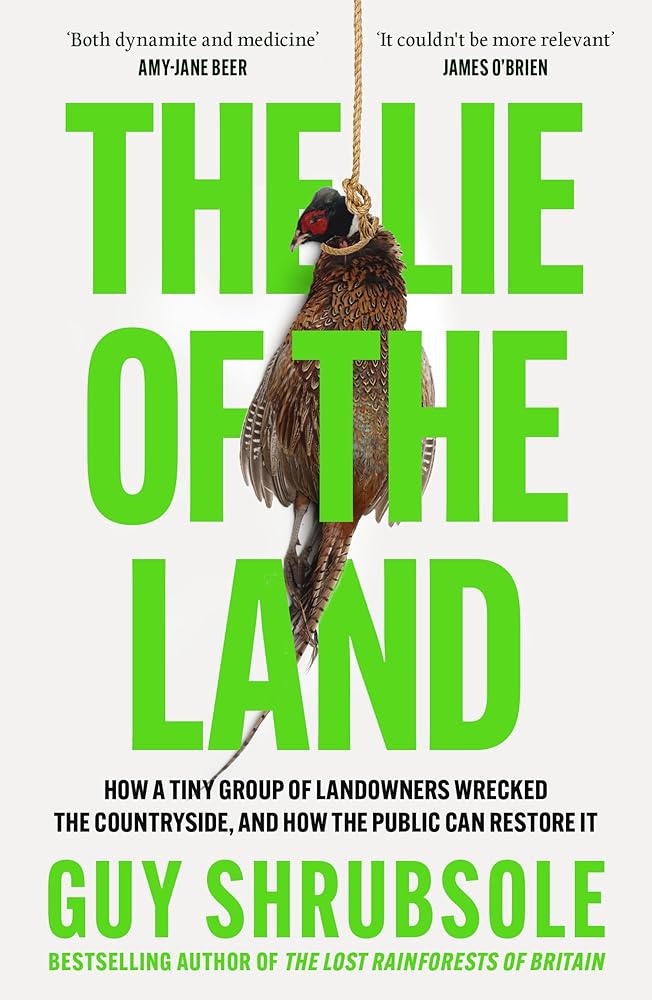 The Lie of the Land: By the Sunday Times bestselling author of The Lost Rainforests of Britain cover image