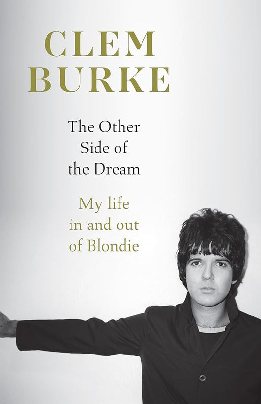 The Other Side of the Dream: Explosive, intimate, unforgettable – the highly anticipated story of Blondie’s drummer and the punk scene that changed music forever, a must read for 2026 cover image