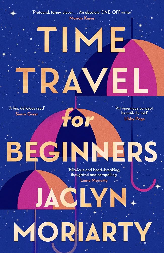 Time Travel for Beginners: ‘Both hilarious and heart-breaking, thoughtful and compelling’ Liane Moriarty cover image