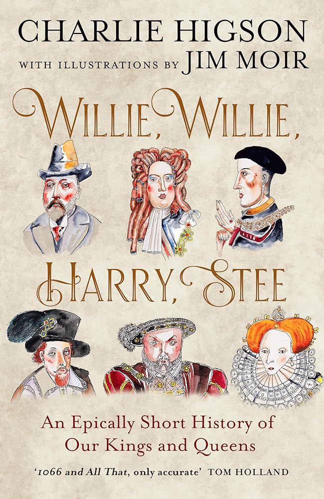 Willie, Willie, Harry, Stee: The brand-new hilarious history from comedy legends Higson and Moir cover image