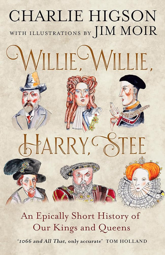 Willie, Willie, Harry, Stee: The brand-new hilarious history from comedy legends Higson and Moir cover image