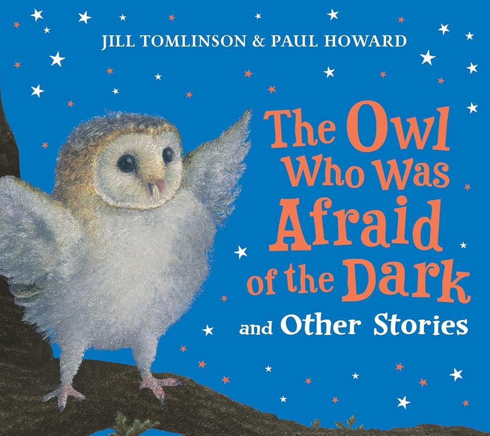 The Owl Who Was Afraid of the Dark and Other Stories: A new bumper collection of children’s illustrated picture book stories for 2026 cover image