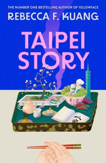 Taipei Story: A dazzling coming-of-age literary novel of first love and loss by R.F. Kuang, #1 Sunday Times and New York Times bestselling author of YELLOWFACE and KATABASIS, new for 2026