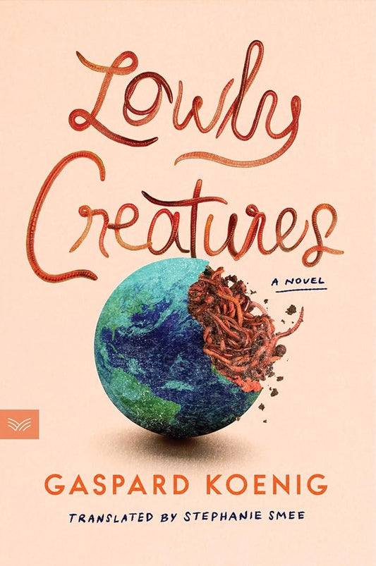 Lowly Creatures: A Novel cover image