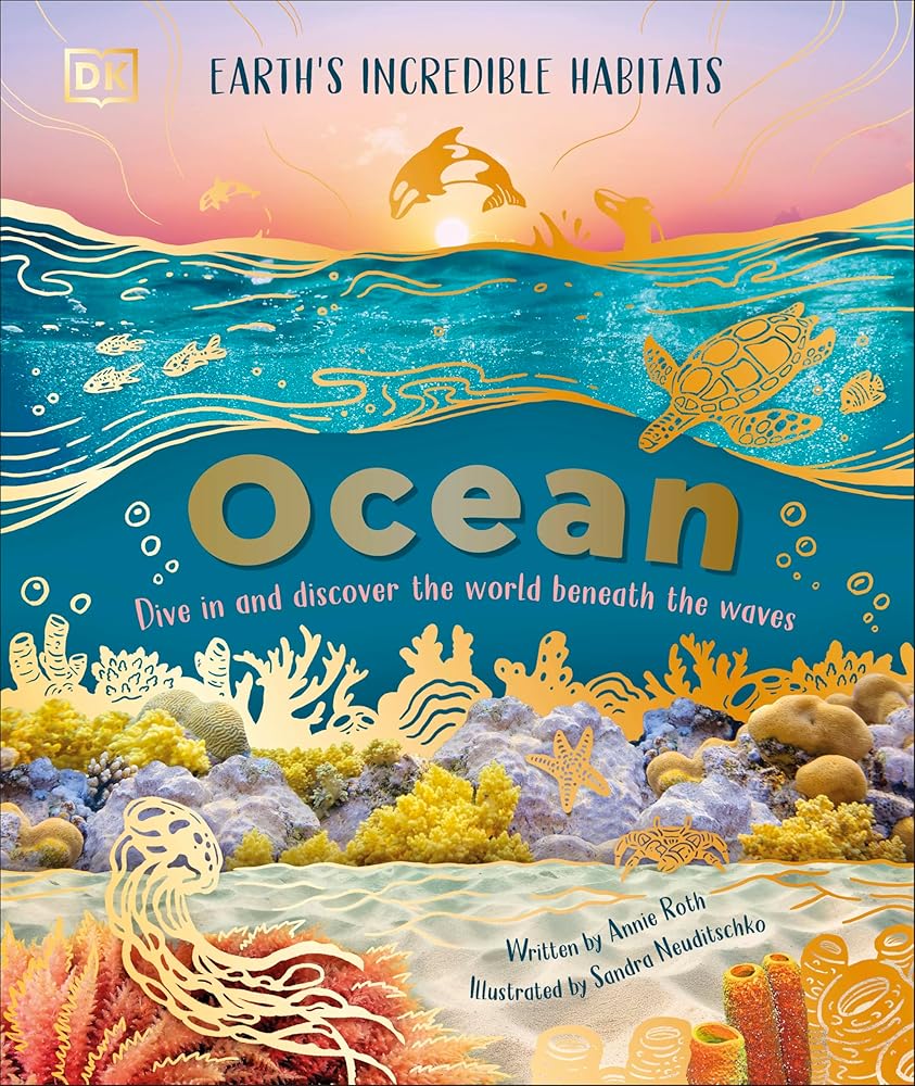 DK Ocean Dive in and Discover the World Beneath the Waves (Earths Incredible Habitats). cover image
