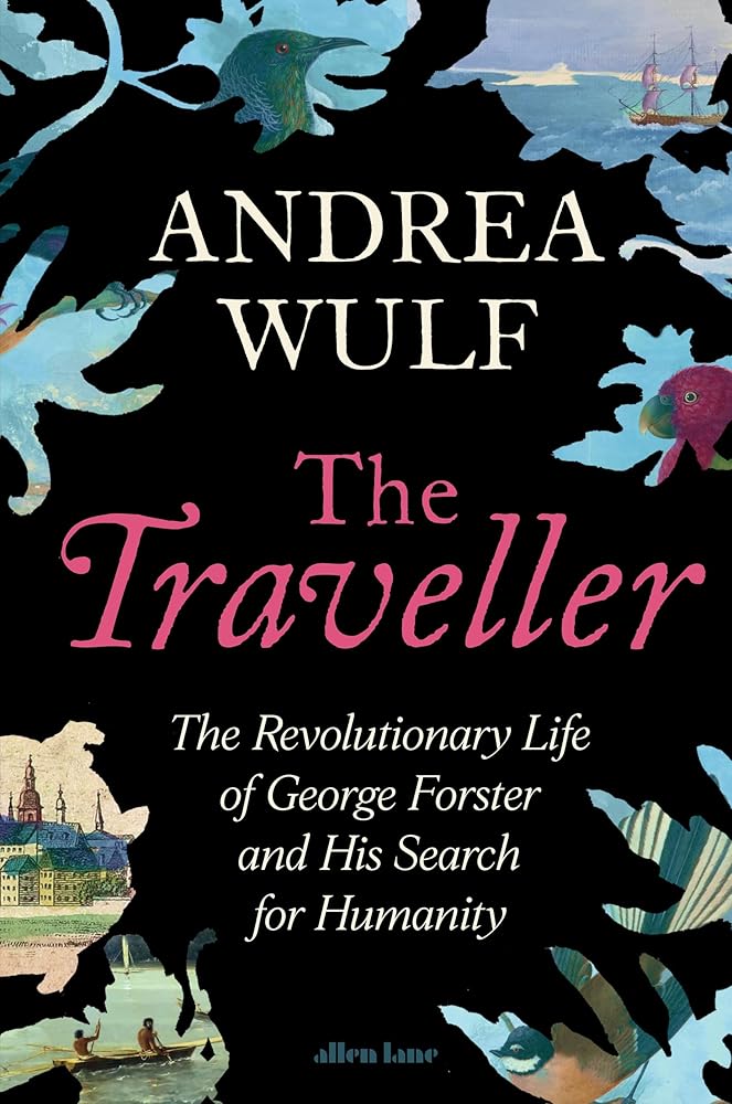 The Traveller: The Revolutionary Life of George Forster and his Search for Humanity cover image