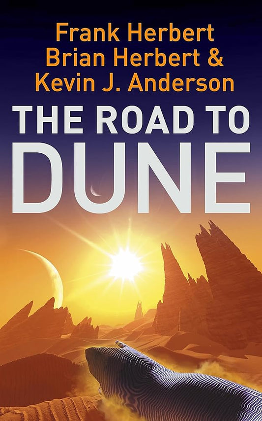 The Road to Dune [Paperback] Frank Herbert; Brian Herbert; Kevin J. Anderson cover image