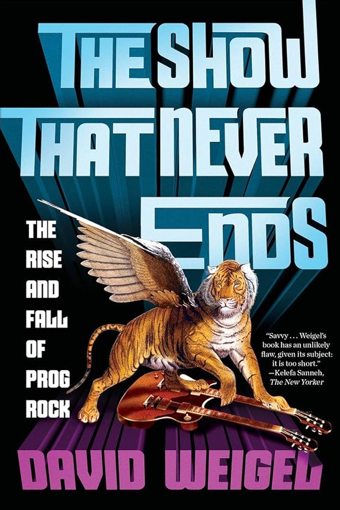 The Show That Never Ends: The Rise and Fall of Prog Rock cover image
