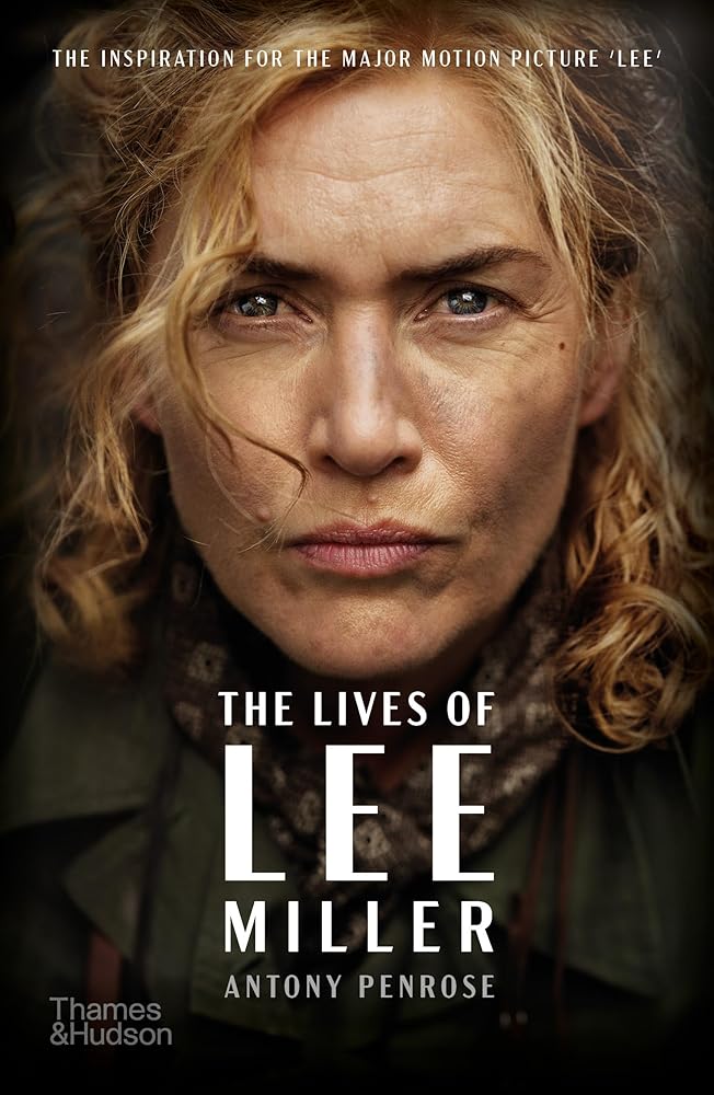 The Lives of Lee Miller: The Inspiration for the Major Motion Picture "Lee" cover image