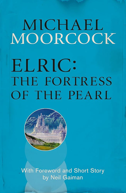 Elric: The Fortress of the Pearl (Moorcocks Multiverse) cover image
