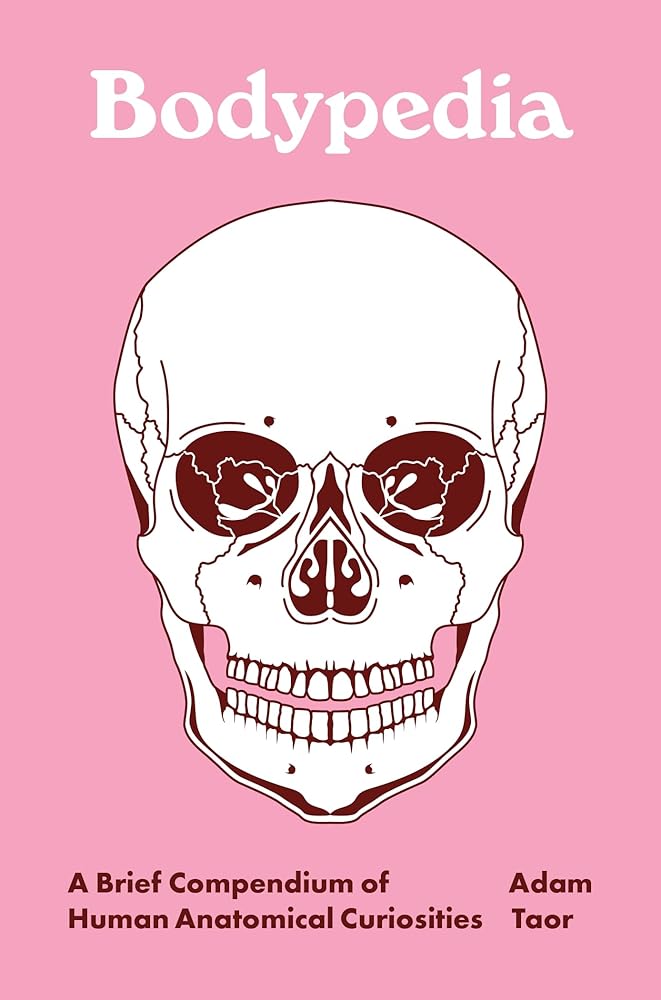 Bodypedia: A Brief Compendium of Human Anatomical Curiosities (Pedia Books) cover image