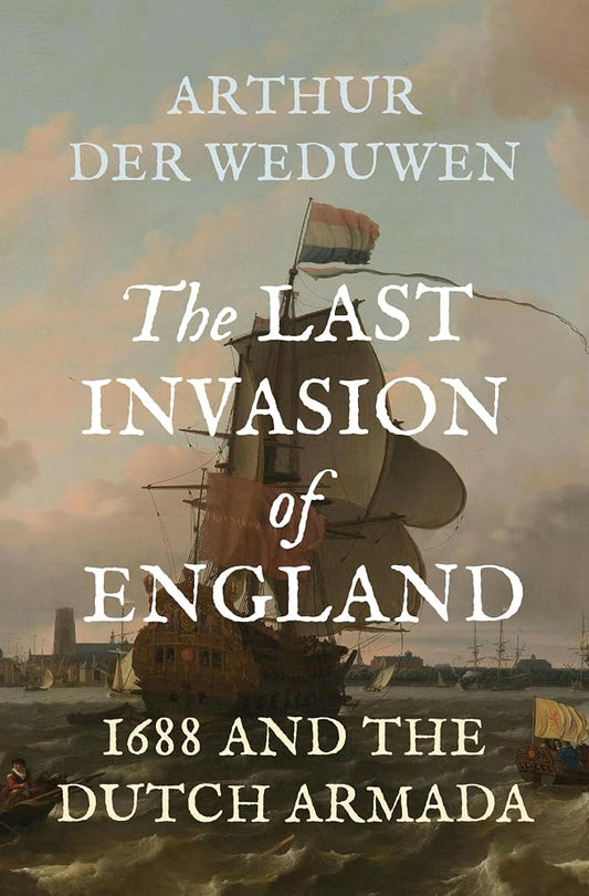 The Last Invasion of England: 1688 and the Dutch Armada cover image