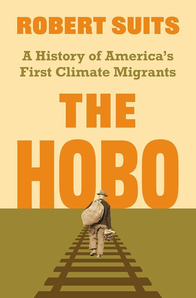 The Hobo: A History of America's First Climate Migrants cover image