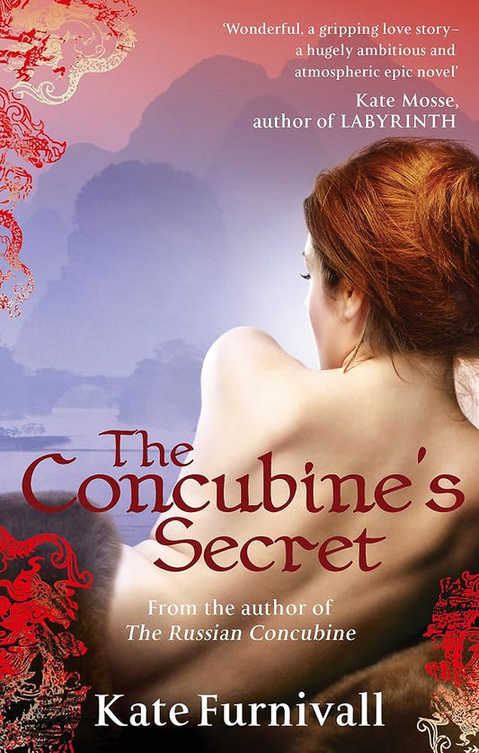 The Concubine's Secret: 'Wonderful . . . hugely ambitious and atmospheric' Kate Mosse cover image