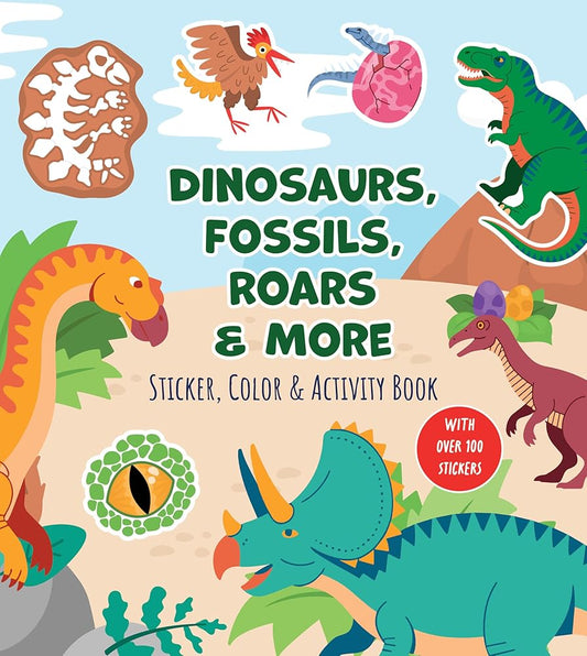 Dinosaurs, Fossils, Roars & More Sticker, Color & Activity Book: With Over 100 Stickers! cover image