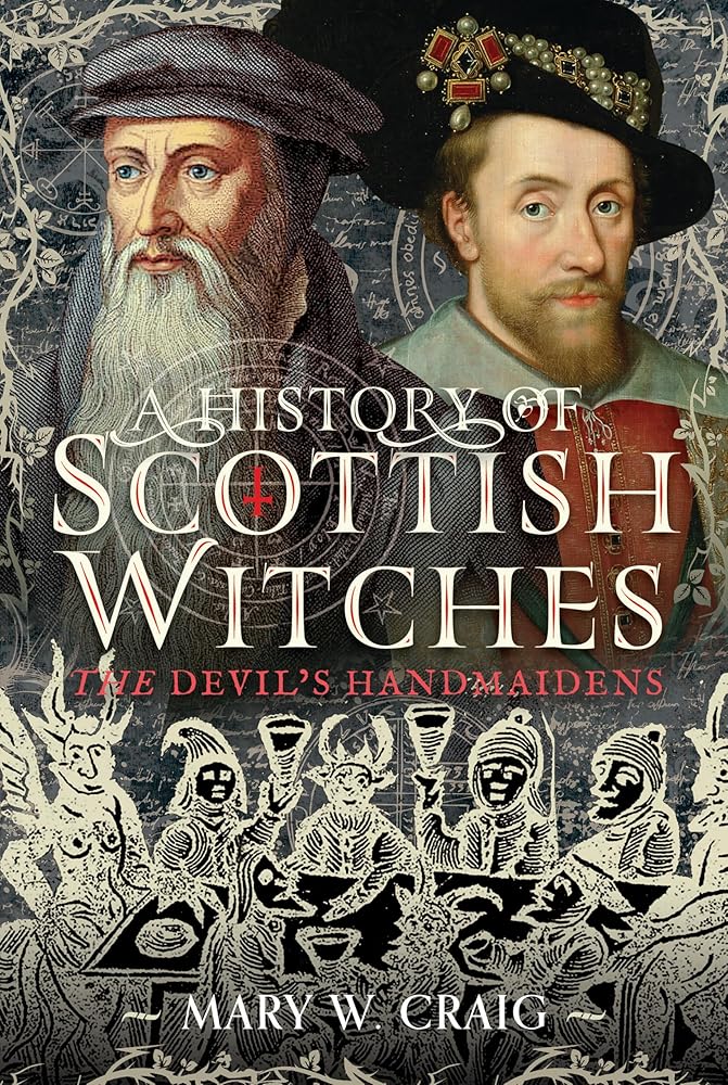 A History of Scottish Witches: The Devil's Handmaidens cover image
