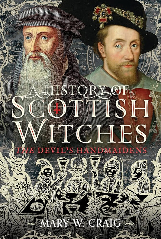 A History of Scottish Witches: The Devil's Handmaidens cover image