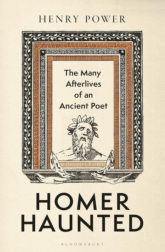 Homer-Haunted: The Many Afterlives of an Ancient Poet cover image