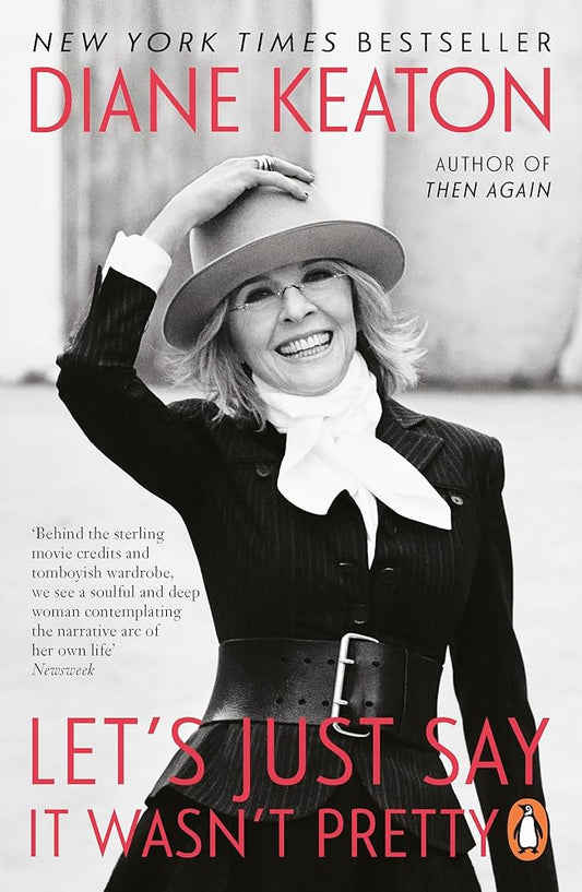 Let's Just Say It Wasn't Pretty by Diane Keaton cover image
