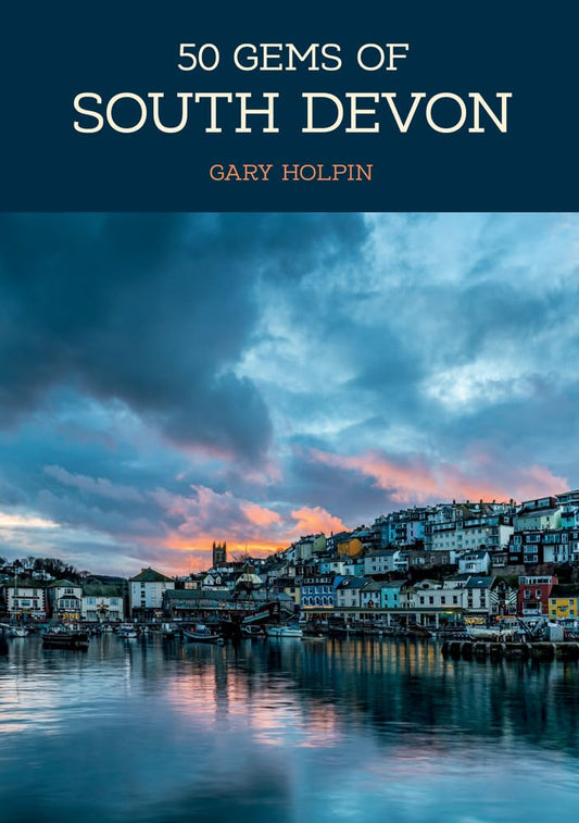 50 Gems of South Devon: The History & Heritage of the Most Iconic Places cover image