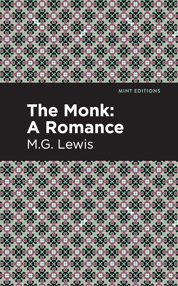 The Monk: A Romance (Mint Editions (Horrific, Paranormal, Supernatural and Gothic Tales)) cover image