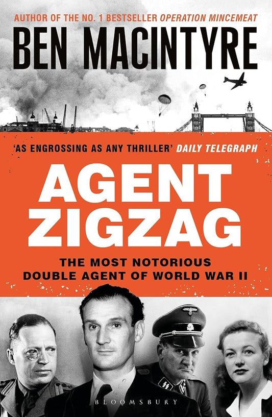 Agent Zigzag: The True Wartime Story of Eddie Chapman: Lover, Traitor, Hero, Spy cover image