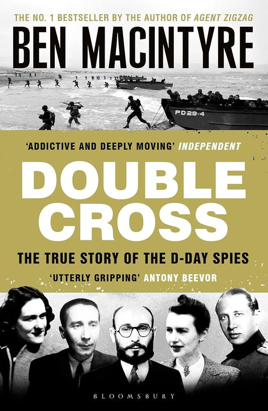 Bloomsbury Double Cross The True Story of The D-Day Spies. cover image