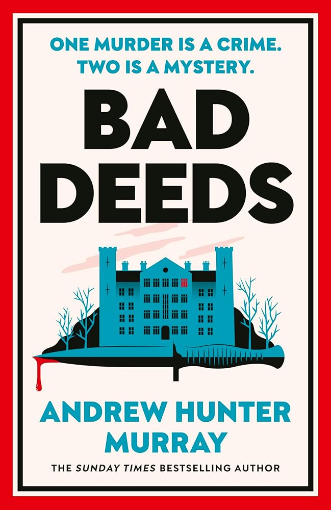 Bad Deeds: The brilliantly entertaining new crime thriller from the Sunday Times bestselling author of The Last Day cover image