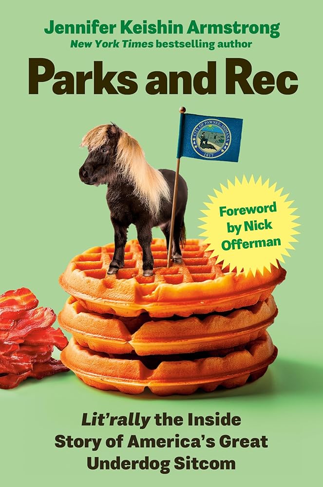 Parks and Rec: Lit'rally the Inside Story of America's Great Underdog Sitcom cover image