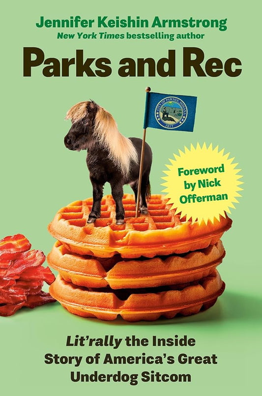 Parks and Rec: Lit'rally the Inside Story of America's Great Underdog Sitcom cover image