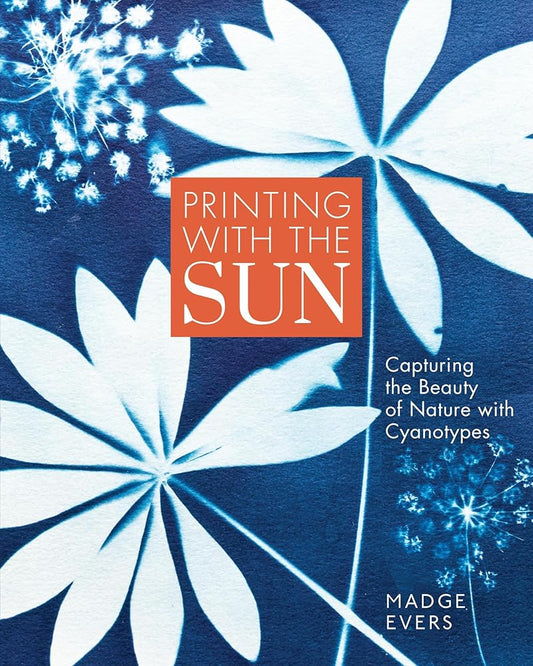 Printing with the Sun: Capturing the Beauty of Nature with Cyanotypes cover image