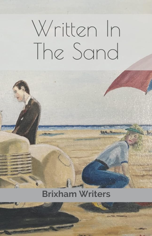 Written In The Sand: Anthology Short Stories, Poems and Memoirs by Brixham Writers Group cover image