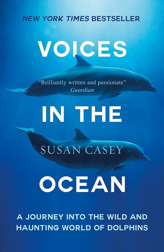 Voices in the Ocean: A Journey into the Wild and Haunting World of Dolphins cover image