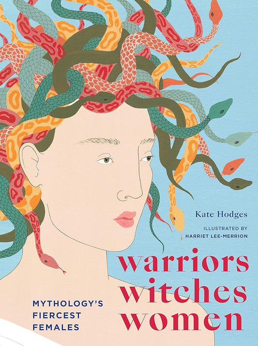 Warriors, Witches, Women: Mythology's Fiercest Females cover image
