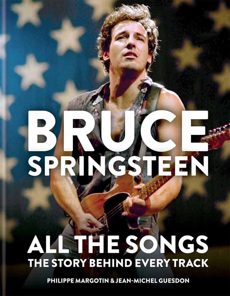 Bruce Springsteen: All the Songs: The Story Behind Every Track cover image