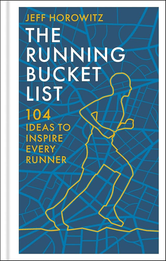 The Running Bucket List: 104 Ideas to Inspire Every Runner cover image
