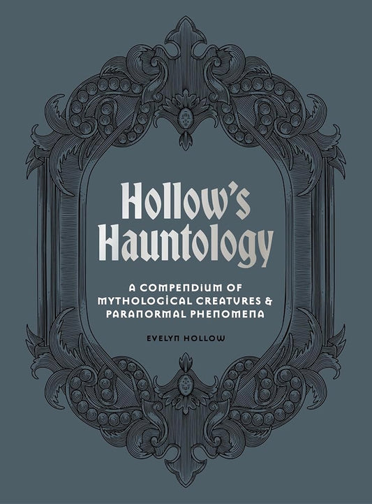 Hollow's Hauntology: A compendium of mythological creatures and paranormal phenomena cover image