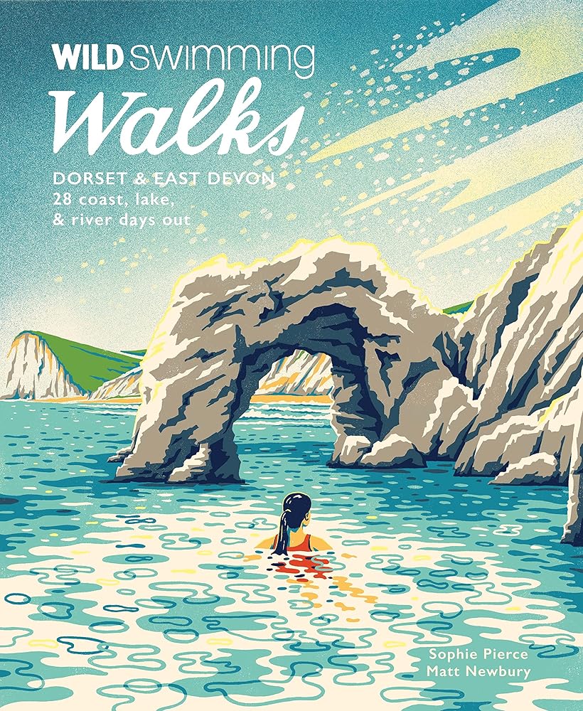 Wild Swimming Walks Dorset: 28 Coast, Lake & River Days Out cover image