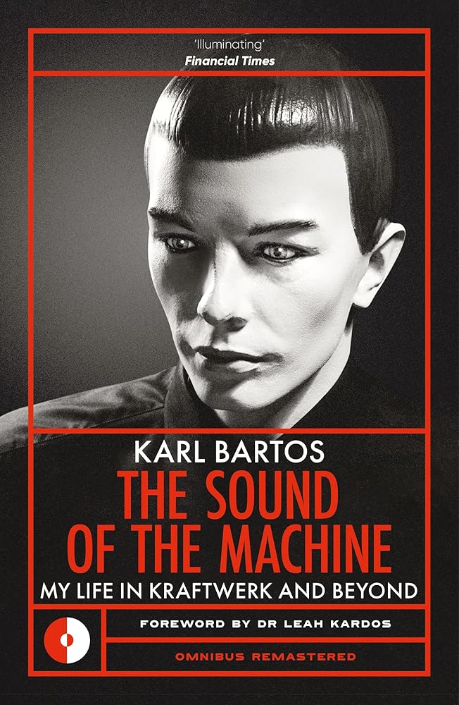 Sound of the Machine: My Life in Kraftwerk and Beyond (Omnibus Remastered) cover image